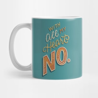 With All My Heart, No Mug